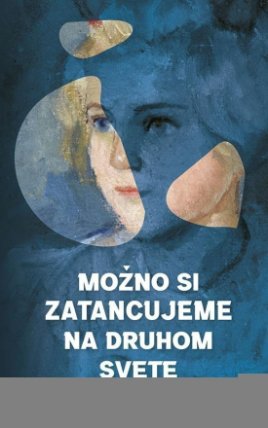 Možno si zatancujeme na druhom svete (slovensky)