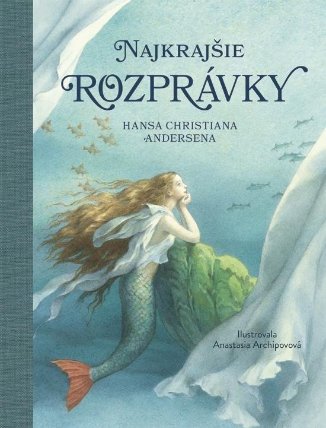 Najkrajšie rozprávky Hansa Christiana Andersena (slovensky)