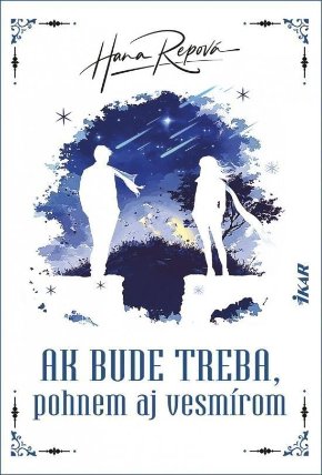 Ak bude treba, pohnem aj vesmírom (slovensky)