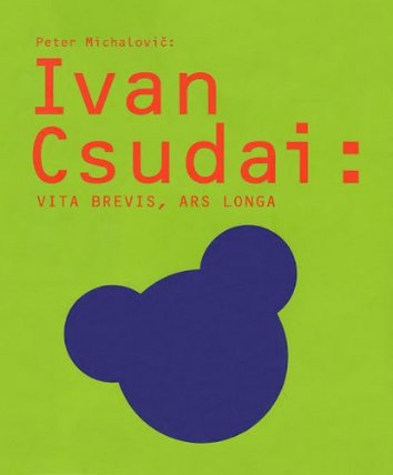 Ivan Csudai: Vita brevis, ars longa