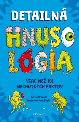 Detailná HNUSOLÓGIA: Viac než 101 nechutných faktov