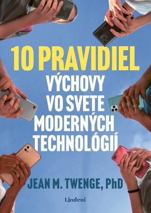 10 pravidiel výchovy vo svete moderných technológií