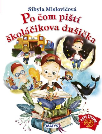 Po čom piští školáčikova dušička