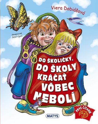 Do školičky, do školy kráčať vôbec nebolí