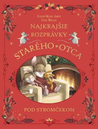 Najkrajšie rozprávky starého otca pod stromčekom (slovensky)