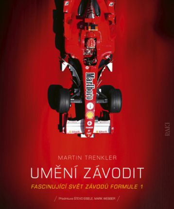 Umění závodit - Fascinujíci svět závodů Formule 1