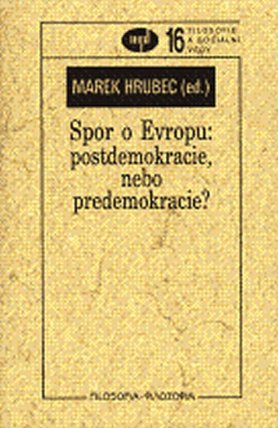 Spor o Evropu: postdemokracie, nebo demokracie?