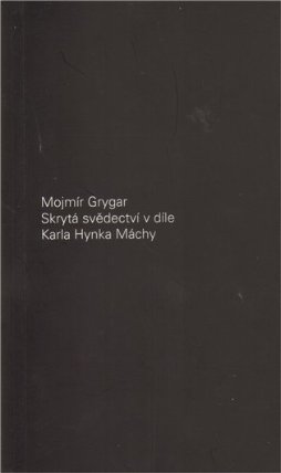 Skrytá svědectví v díle Karla Hynka Máchy