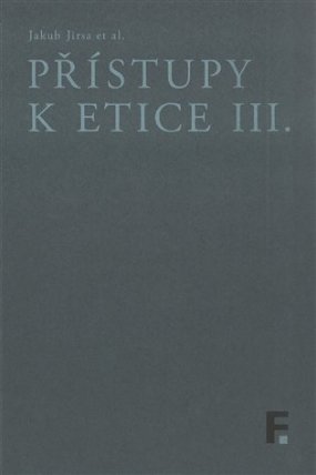 Přístupy k etice III.