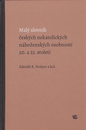 Malý slovník českých nekatolických náboženských osobností 20. a 21. století