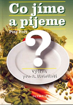 Co jíme a pijeme - Výživa pro 3.tisíciletí