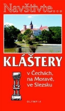 Navštivte... Kláštery v Čechách, na Moravě, ve Slezku