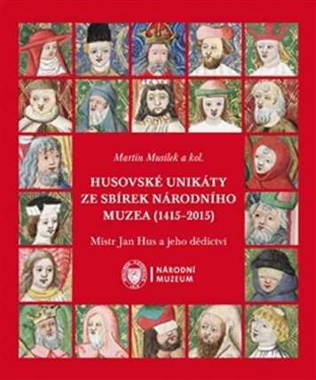 Husovské unikáty ze sbírek Národního muzea (1415-2015)
