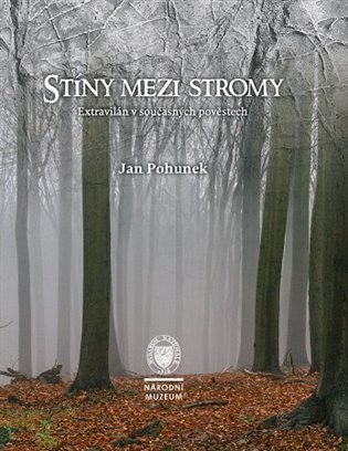 Stíny mezi stromy - Extravilán v současných pověstech