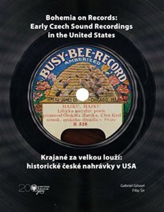 Krajané za velkou louží- historie české nahrávky v USA / Bohemia on Records - Early Czech Sound Recordings in the United States