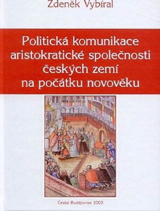 Politická komunikace aristokratické společnosti českých zemí