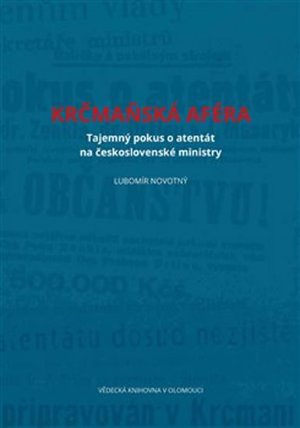 Krčmaňská aféra - Tajemný pokus o atentát na československé ministry