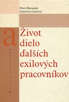 Život a dielo ďalších exilových pracovníkov