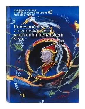 Renesanční sklo a evropská tvorba v pozdním benátském stylu
