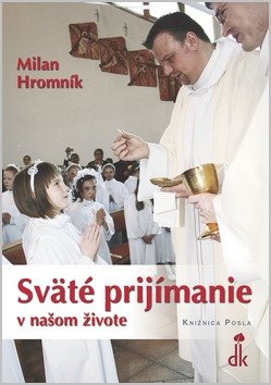 Sväté prijímanie v našom živote