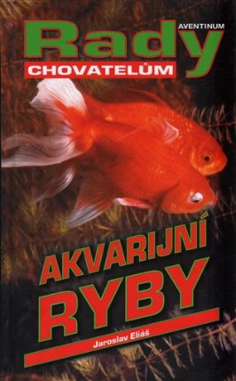 Akvarijní ryby - rady chovatelům