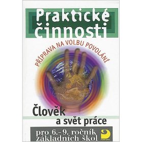 Praktické činnosti pro 6.–9. r. ZŠ, Člověk a svět práce