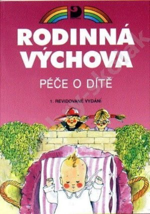 Rodinná výchova - Péče o dítě