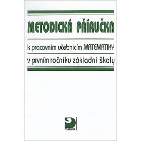 Metodická příručka k pracovním učebnicím matematiky v 1. r. ZŠ