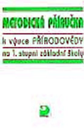 Metodická příručka k výuce přírodovědy na 1. stupni ZŠ