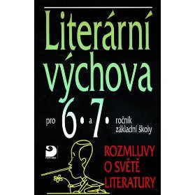 Literární výchova pro 6. a 7. ročník základní školy