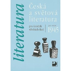 Literatura - Česká a světová literatura pro 4. ročník SŠ