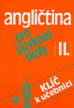 Angličtina pro jazykové školy II. - Klíč
