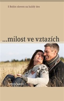 ...milost ve vztazích - S Božím slovem na každý den - 2013