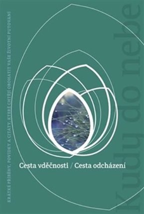Cesta vděčnosti, Cesta odcházení - Kudy do nebe 4