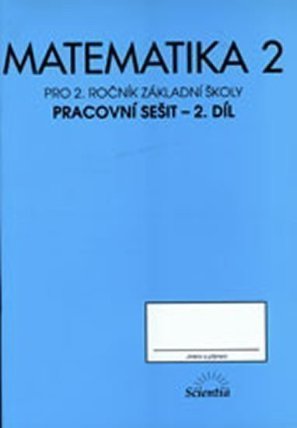 Matematika pro 2.ročník ZŠ - 2.díl pracovní sešit