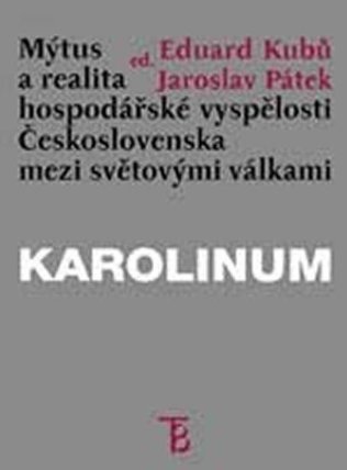 Mýtus a realita hospodářské vyspělosti Československa mezi světovými válkami