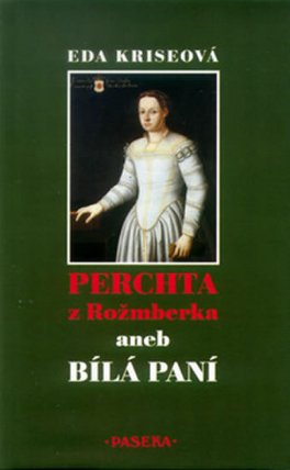 Perchta z Rožmberka aneb Bílá paní