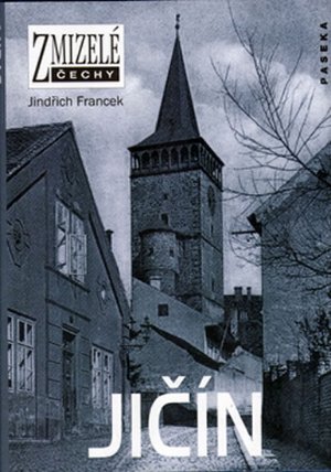 Zmizelé Čechy - Jičín
