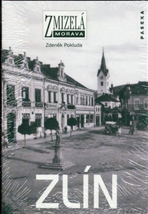 Zmizelá Morava - Zlín
