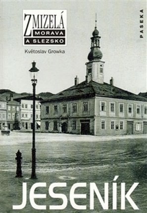 Zmizelá Morava a Slezko - Jeseník