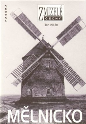 Zmizelé Čechy - Mělnicko