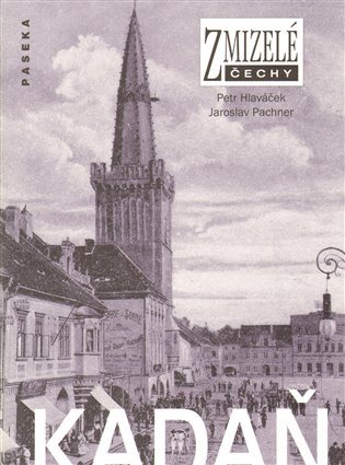 Zmizelé Čechy - Kadaň