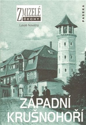 Zmizelé Čechy-Západní Krušnohoří