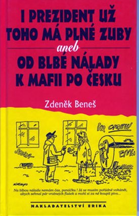 I prezident už toho má plné...