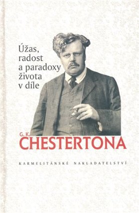 Úžas, radost a paradoxy života v díle G. K. Chestertona