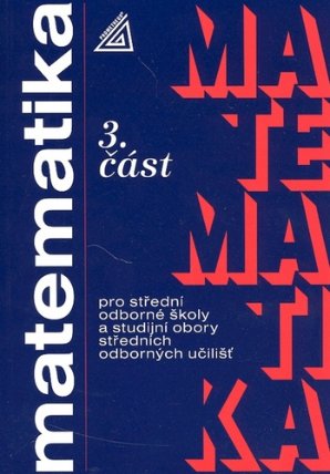 Matematika pro SOŠ a studijní obory SOU - 3.část