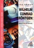 Wilhelm Conrad Röntgen - Dědic šťastné náhody