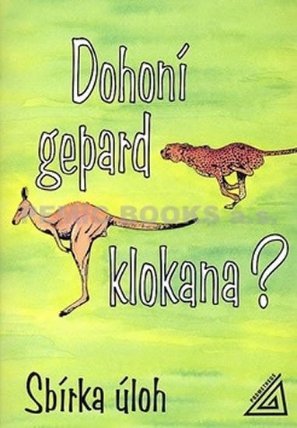 Dohoní gepard klokana? - Sbírka úloh z matematiky