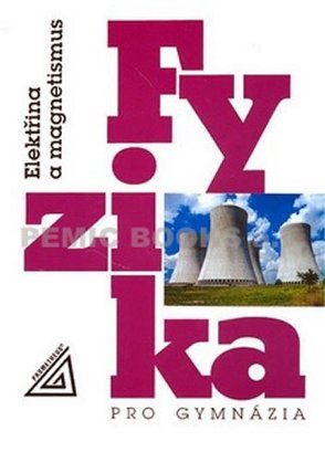 Fyzika pro gymnázia - Elektřina a magnetismus