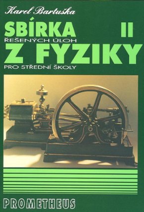 Sbírka řešených úloh z fyziky pro střední školy II. (Molekulová fyzika a termika, Mechanické kmitání a vlnění)